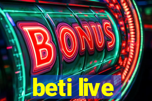 beti live